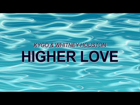 Kygo & Whitney Houston - Higher Love (Official Audio) ☀️ Summer Songs