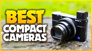 Best Compact Cameras 2022 - Top 5 Best Compact Camera for Travel