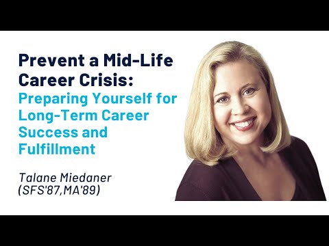 Prevent a Mid-Life Career Crisis: Preparing Yourself for Long Term Career Success and Fulfillment