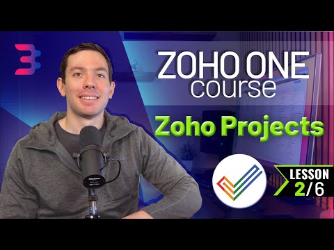 Zoho Projects - Views, Layouts and Filtering - Zoho One Course - Chapter 3, Lesson 2