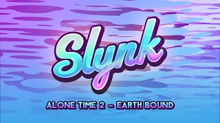 Slynk - Earth Bound (Alone Time Vol. 2)