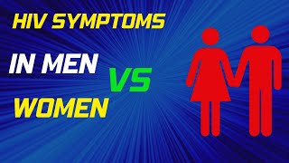 How can HIV symptoms in women be different from men