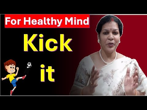 For Healthy Mind  " Kick This From Your Mind"