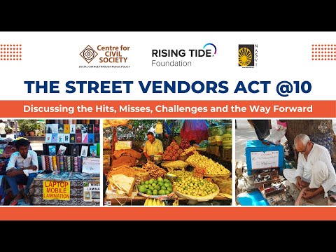 The Street Vendor’s Act @10 Discussing the Hits, Misses, Challenges and the Way Forward