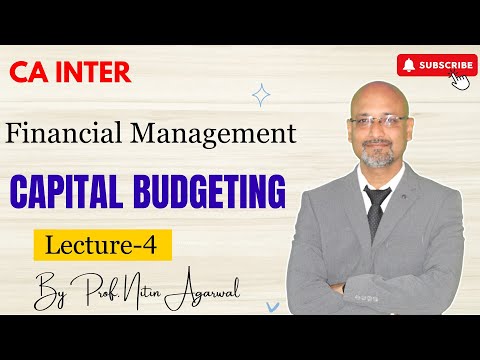 CA Inter || Financial Management || Capital Budgeting || Lecture-4 || By Prof. Nitin Agarwal