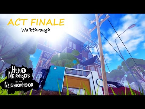 ROBLOX - Hello Neighbor: The New Neighborhood ACT Finale - [Full Walkthrough]