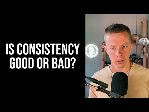 Is Consistency Good Or Bad?