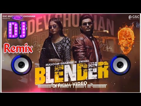 Blender Masoom Sharma Dj Remix Song | New Haryanvi Song Dj Remix Hard Bass 2024 | Dj Neeraj Sopu