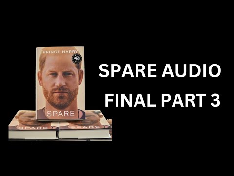 SPARE audiovook by Prince Harry - part 3.