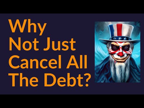 Why Not Just Cancel All The Debt?