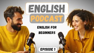 Learn English With Podcast Conversation Episode 1 | English Podcast For Beginners