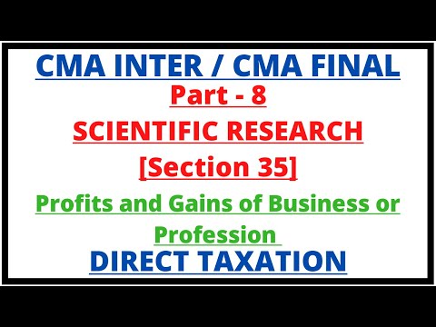 Scientific Research | Section 35 | Profits and Gains of Business or Profession | Direct Taxation |