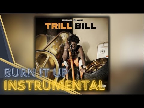 Kodak Black - Burn It Up INSTRUMENTAL