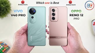 ViVO V40 Pro Vs OPPO Reno 12 Pro || Full Comparison ⚡ Which one is Best?