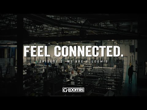 FEEL CONNECTED | Episode 1: We Are G. Loomis