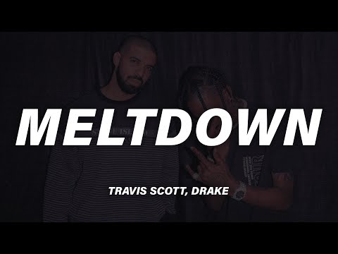 Travis Scott, Drake - MELTDOWN (Lyrics)