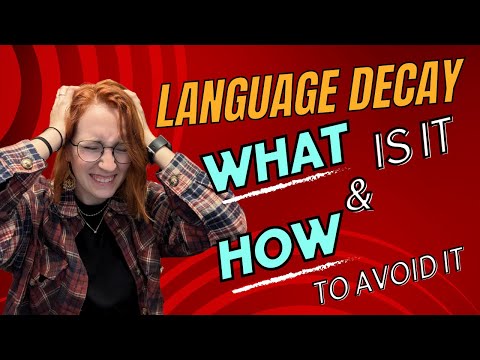 Language Decay | What is it & How to Prevent it