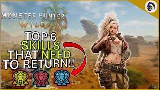 6 AMAZING Skills That *NEED* TO COME BACK in Monster Hunter Wilds!!