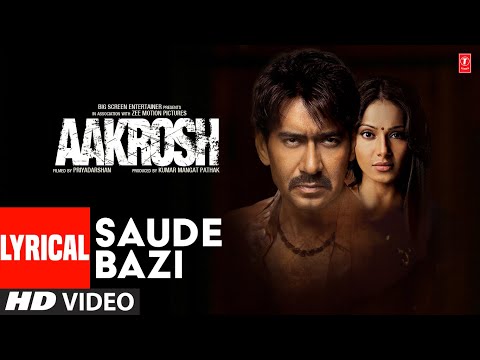 Lyrical: Saude Bazi | Aakrosh | Ajay Devgn, Bipasha Basu | Pritam | Anupam Amod | Irshad Kamil