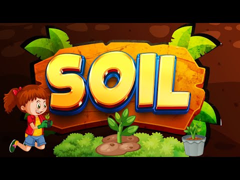 Soil | Types of Soil | Importance of Soil | Soil Production | Environmental Science for Kids