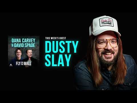 Dusty Slay | Full Episode | Fly on the Wall with Dana Carvey and David Spade