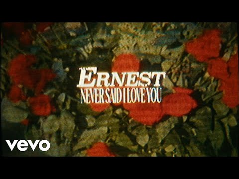 ERNEST - Never Said I Love You (Lyric Video)