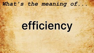 Efficiency Meaning | Definition of Efficiency