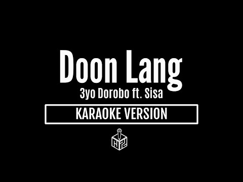 Doon Lang - 3yo Dorobo ft. Sisa (Karaoke Version by RJPD)