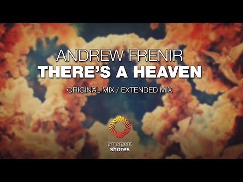 Andrew Frenir - There's A Heaven [Emergent Shores]