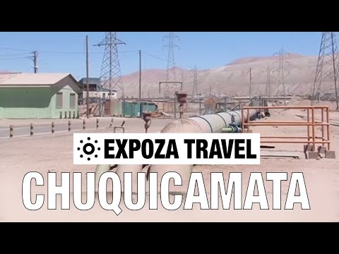 Chuquicamata (Chile) Vacation Travel Video Guide