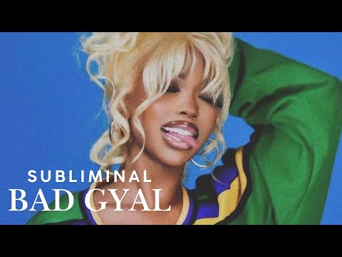 Bad Gyal Subliminal