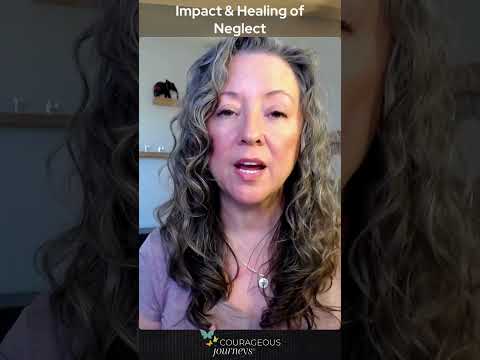 Impact & Healing of Neglect