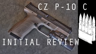 CZ P-10 C Initial Review (And Rebuttal to Larry Vickers)