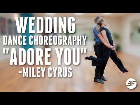 Adore You Wedding Dance Choreography | by Miley Cyrus