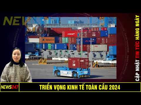 Triển Vọng Kinh Tế Toàn Cầu 2024