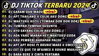 DJ TIKTOK TERBARU 2024 - DJ GARAM DAN MADU 🎵 DJ APT THAILAND 🎵 DJ TUMPAH SUSUNYA || FULL ALBUM VIRAL