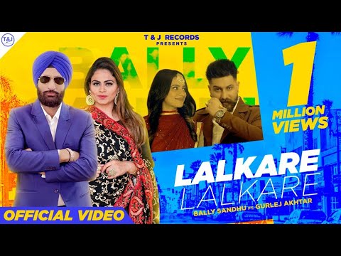 LALKARE : Bally Sandhu Ft. Gurlez Akhtar | Dawinder Boparai | Dhillon Preet | New Punjabi Songs 2021