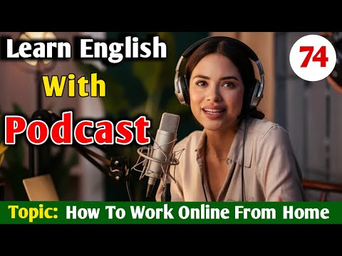 How To Start Working Online From Home | English Learning Podcast | English Audio Podcast