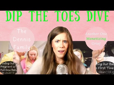 Dipping Our Toes Dive - The Dennis Family - Another Influencer Monetizing #Miscarriage?! #gross