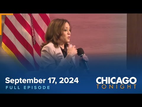 September 17, 2024 Full Episode — Chicago Tonight