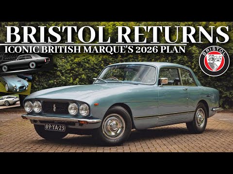 BRISTOL Returns! | Iconic Marque Plans 2026 Rebirth With 3 Premiere Models | Automotive News