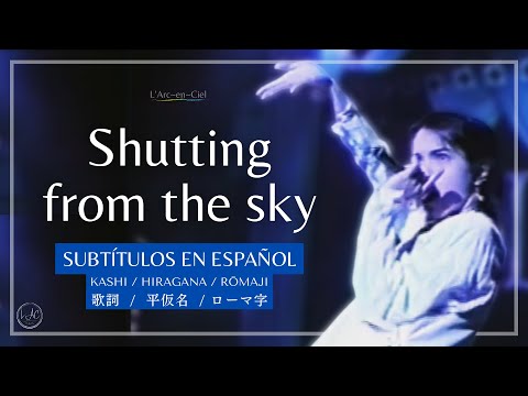 「Shutting from the sky」L’Arc〜en〜Ciel  [Because the Night '93] + Sub. Español [CC]