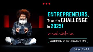 Take this challenge to scale your business | Mahatria on Entrepreneurship Day | Video 2 of 3