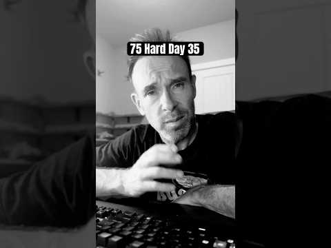 75 Hard - Day 35 #75hardchallenge