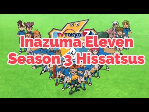 Inazuma Eleven Season 3 - All Hissatsu Techniques/Tactics