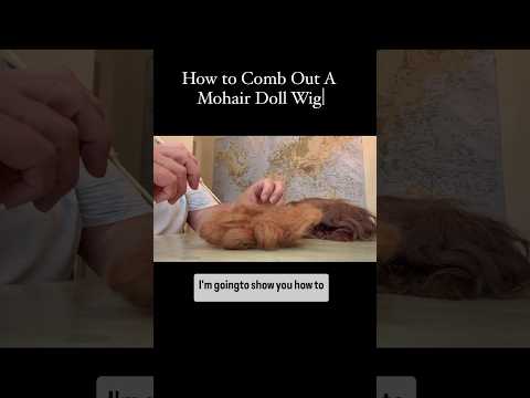 How to comb out and style a mohair doll wig