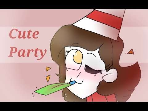 Cute Party (( Happy birthday to me-- )) (volume warning)