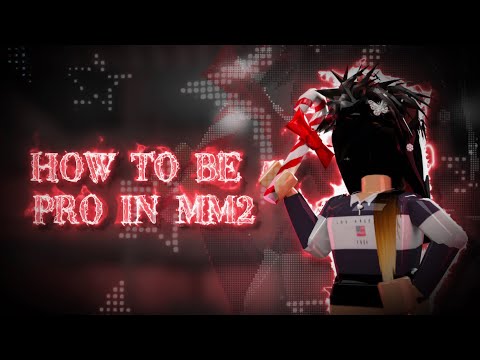 HOW TO BE PRO IN MM2!