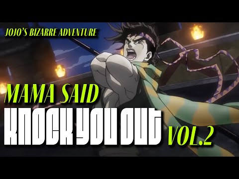 JoJo's Bizarre Adventure || Mama Said Knock You Out Vol.2