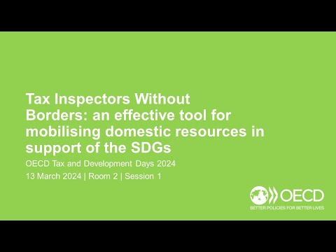 OECD Tax and Development Days 2024 (Day 2 Room 2 Session 1): Tax Inspectors Without Borders